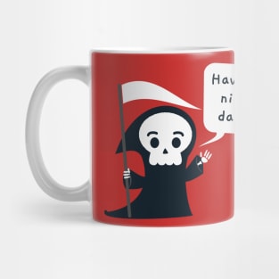 Have a nice day! Mug